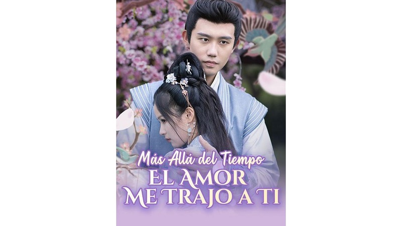 Más Allá del Tiempo：El Amor Me Trajo a Ti (Doblado)
