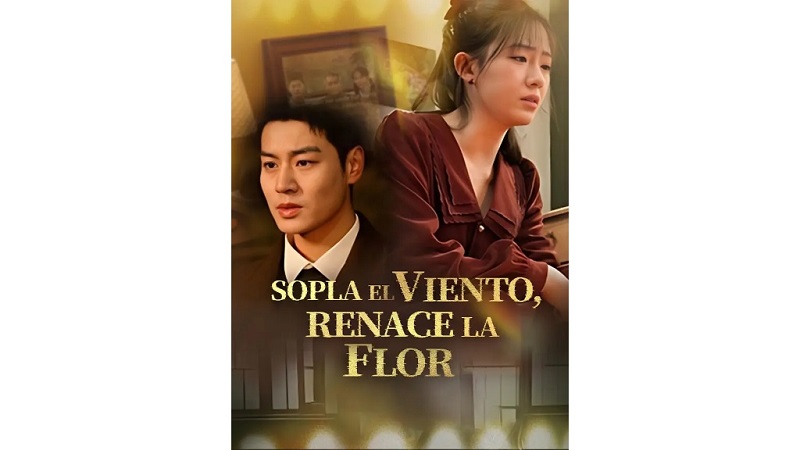 Sopla el viento, renace la flor (Sub Español)