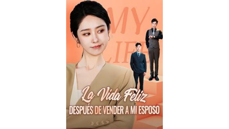 La Vida Feliz Después de Vender a Mi Esposo (Sub Español)