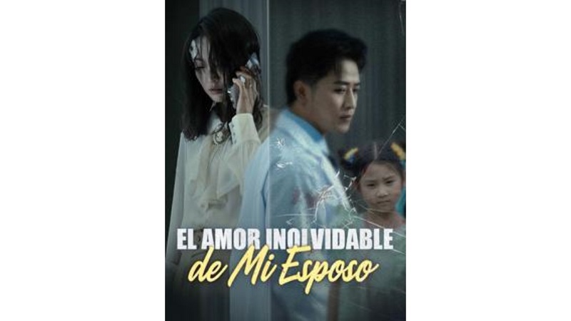 El Amor Inolvidable de Mi Esposo (Sub Español)