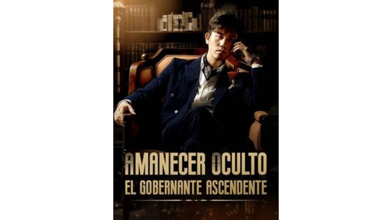 Amanecer Oculto: El Gobernante Ascendente (Doblado)